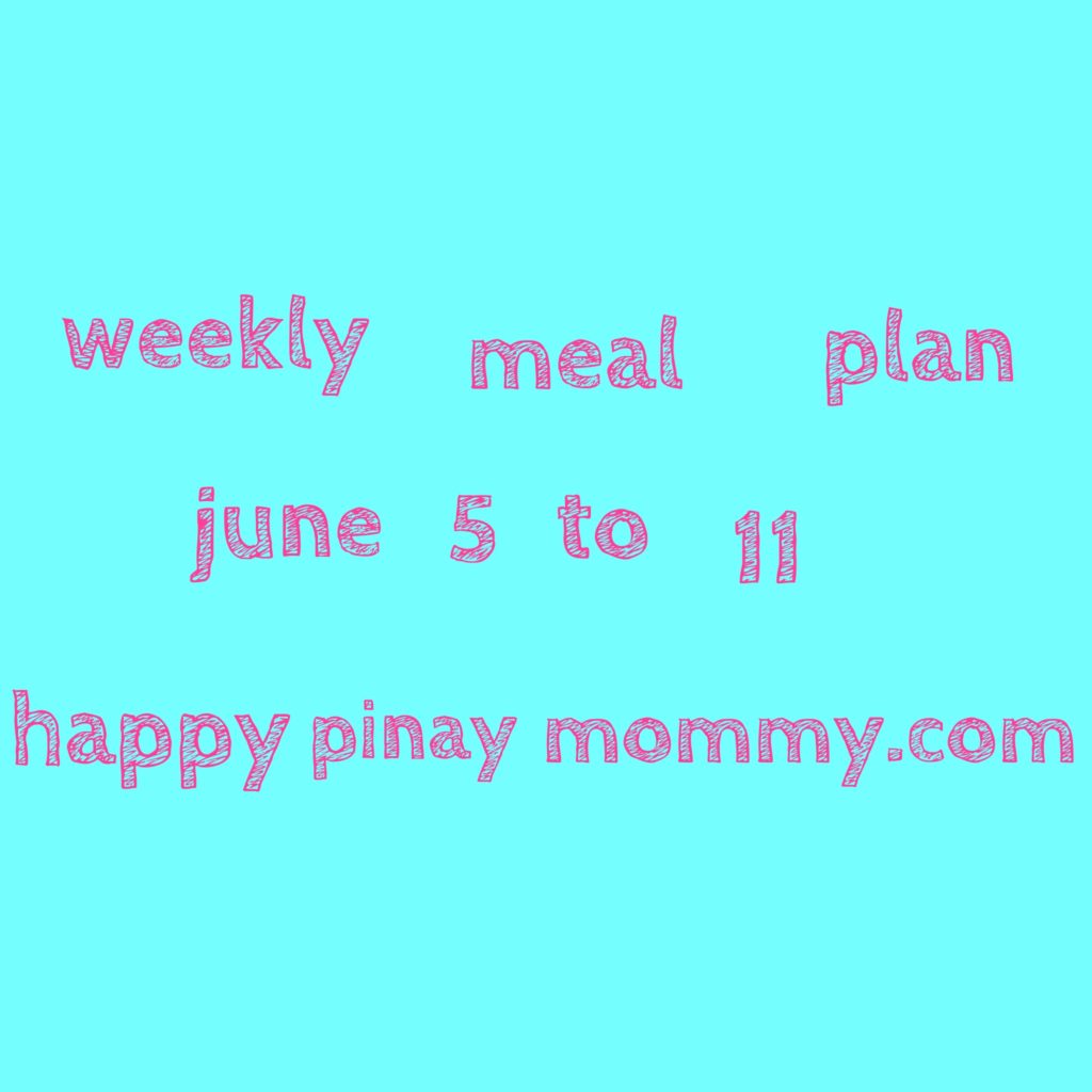 Filipino Weekly Meal Plan Recipes 2017 June 05: