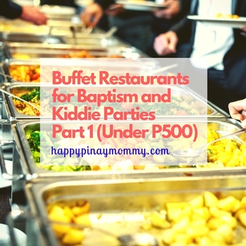 Here's our article on Under P500 Buffet Restaurants for Baptismal and Birthday Parties (Part 1). 