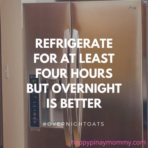 You can actually eat it after four hours, but it is best refrigerated overnight.