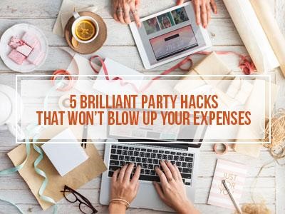 Party hacks that will help you stay within party budget