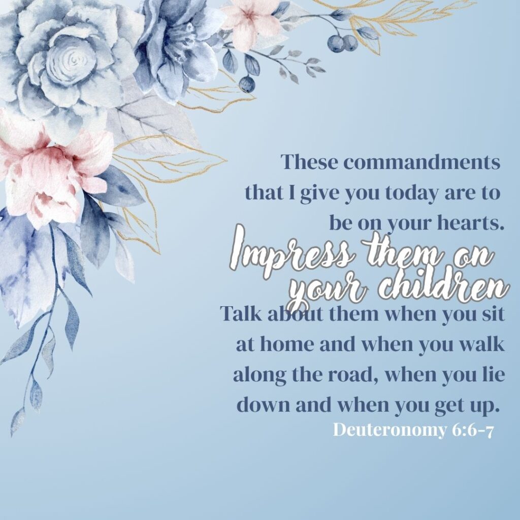 Deuteronomy 6:6-7