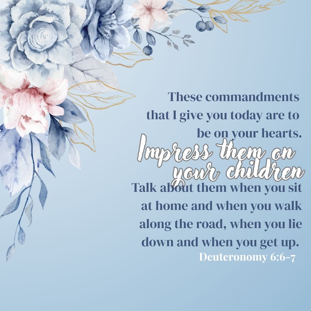 Deuteronomy 6:6-7